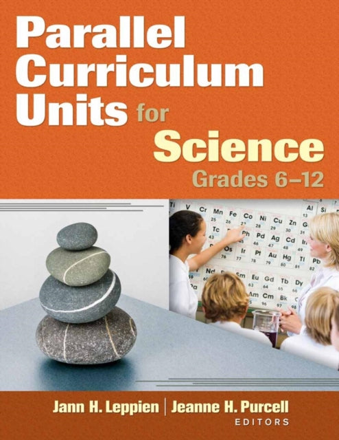 Book cover of: Parallel Curriculum Units for Science, Grades 6-12. By: Jann H. Leppien
