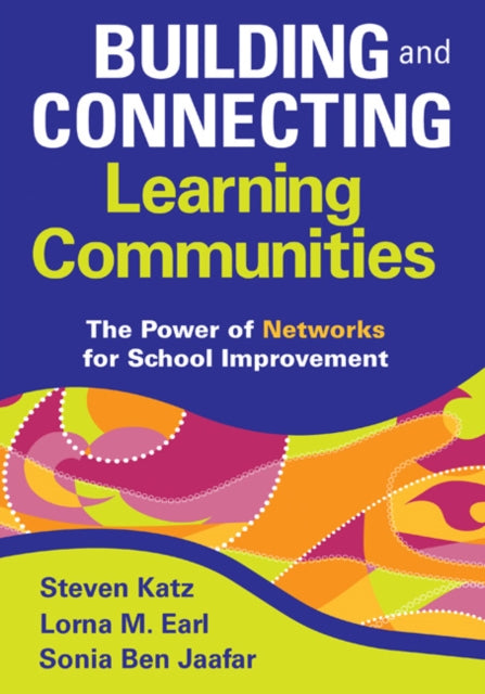 Book cover of: Building and Connecting Learning Communities. By: Katz, Steven PhD.