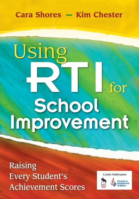Book cover of: Using RTI for School Improvement. By: Cara Shores