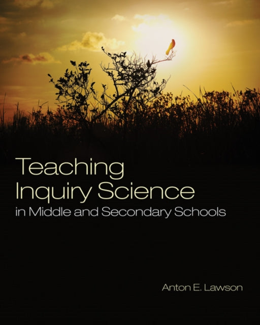 Book cover of: Teaching Inquiry Science in Middle and Secondary Schools. By: Anton E. Lawson