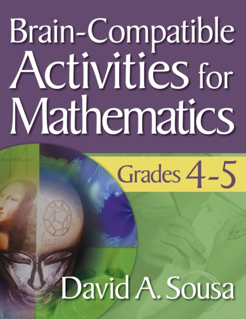 Book cover of: Brain-Compatible Activities for Mathematics, Grades 4-5. By: David A. Sousa
