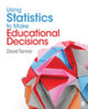 Book cover of: Using Statistics to Make Educational Decisions. By: David Tanner