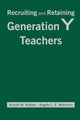 Book cover of: Recruiting and Retaining Generation Y Teachers. By: Ronald W. Rebore