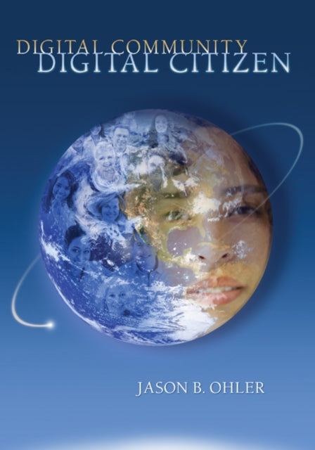 Book cover of: Digital Community, Digital Citizen. By: Jason Ohler