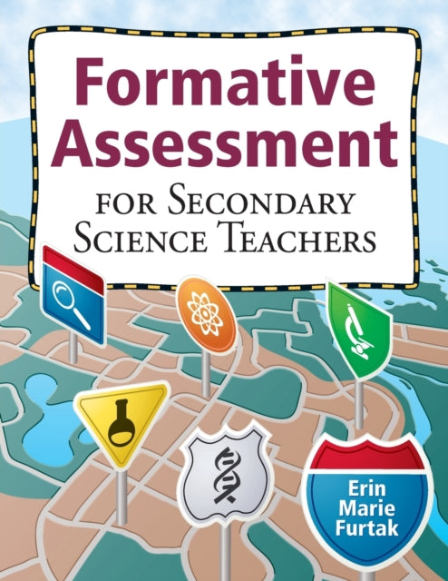 Book cover of: Formative Assessment for Secondary Science Teachers. By: Erin Marie Furtak