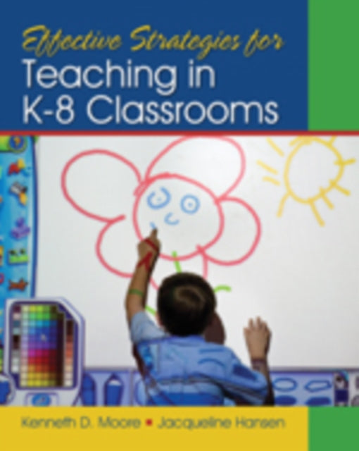 Book cover of: Effective Strategies for Teaching in K-8 Classrooms. By: Kenneth D. Moore