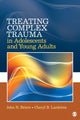 Book cover of: Treating Complex Trauma in Adolescents and Young Adults. By: John Briere