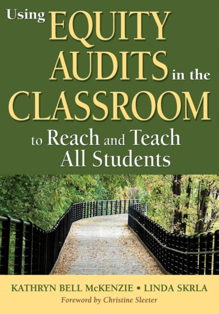 Book cover of: Using Equity Audits in the Classroom to Reach and Teach All Students. By: Kathryn Bell McKenzie
