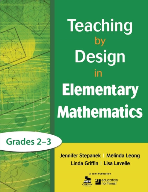 Book cover of: Teaching by Design in Elementary Mathematics, Grades 2–3. By: Jennifer Stepanek