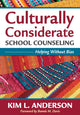 Book cover of: Culturally Considerate School Counseling. By: Kim L. Anderson