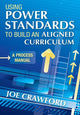 Book cover of: Using Power Standards to Build an Aligned Curriculum. By: Joe Crawford