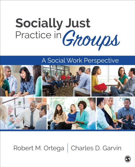 Book cover of: Socially Just Practice in Groups. By: Robert M. Ortega