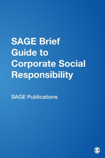 Book cover of: SAGE Brief Guide to Corporate Social Responsibility. By: Sage Publications, inc