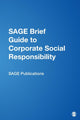 Book cover of: SAGE Brief Guide to Corporate Social Responsibility. By: Sage Publications, inc