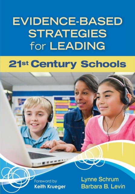 Book cover of: Evidence-Based Strategies for Leading 21st Century Schools. By: Lynne Schrum