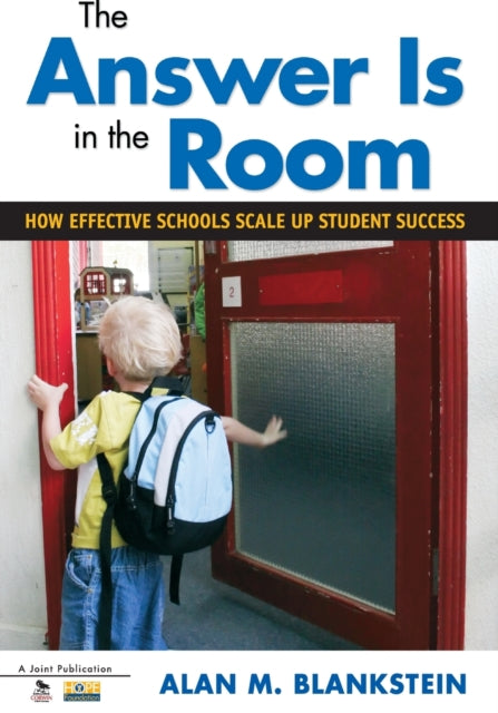 Book cover of: Answer Is in the Room. By: Alan M. Blankstein