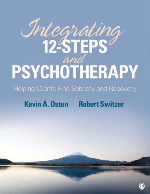 Book cover of: Integrating 12-Steps and Psychotherapy. By: Kevin A. Osten