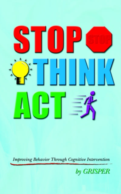 Book cover of: Stop Think Act. By: Grisper