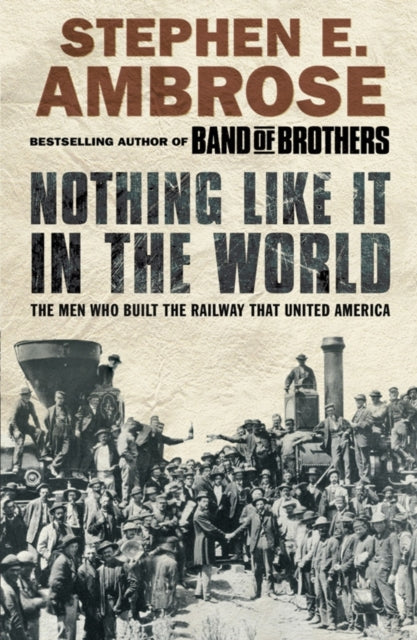 Book cover of: Nothing Like It in the World. By: Stephen E Ambrose