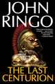 Book cover of: Last Centurion. By: John Ringo