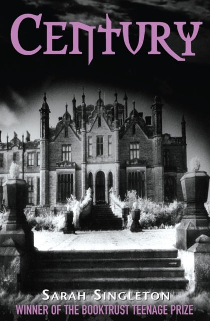 Book cover of: Century. By: Sarah Singleton