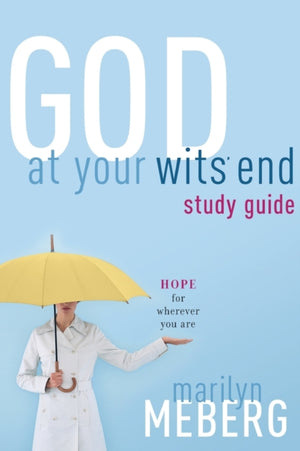 God at Your Wits' End Study Guide