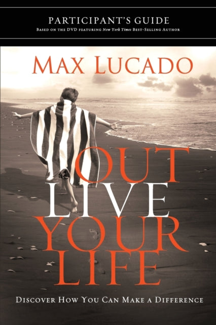 Book cover of: Outlive Your Life Bible Study Participant's Guide
