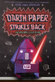 Book cover of: Darth Paper Strikes Back. By: Tom Angleberger