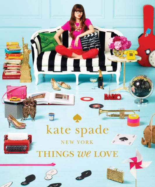 Book cover of: kate spade new york: things we love: twenty years of inspiration, intriguing bits and other curiosities. By: kate spade new york (Firm)