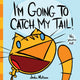 Book cover of: I'm Going to Catch My Tail!. By: Jimbo Matison