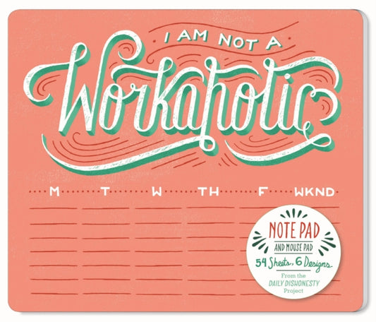 Book cover of: Daily Dishonesty: I Am Not a Workaholic (Notepad and Mouse Pad). By: Lauren Hom