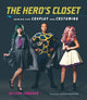 Book cover of: Hero's Closet: Sewing for Cosplay and Costuming. By: Gillian Conahan