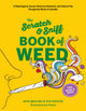 Book cover of: Scratch & Sniff Book of Weed. By: Eve Epstein