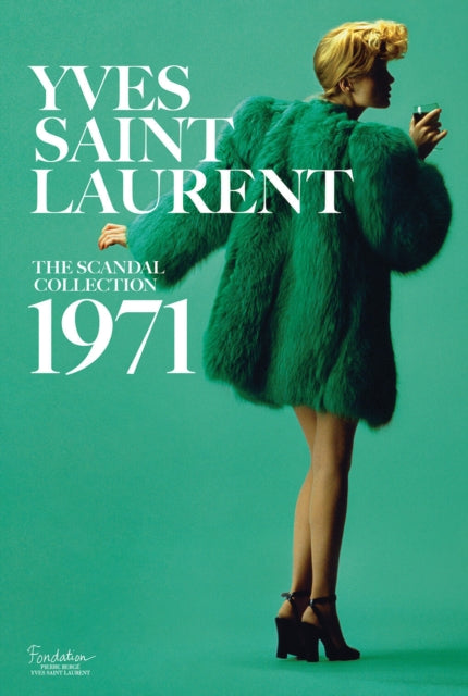 Book cover of: Yves Saint Laurent: The Scandal Collection, 1971