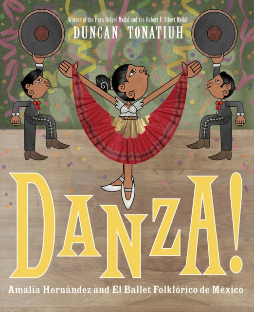 Book cover of: Danza!. By: Duncan Tonatiuh