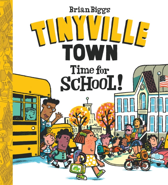 Book cover of: Time for School! (A Tinyville Town Book). By: Brian Biggs