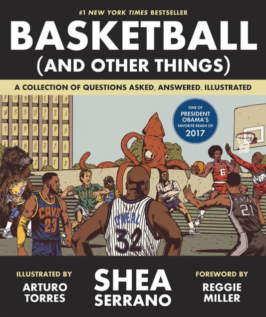 Book cover of: Basketball (and Other Things). By: Shea Serrano