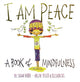 Book cover of: I Am Peace. By: Susan Verde