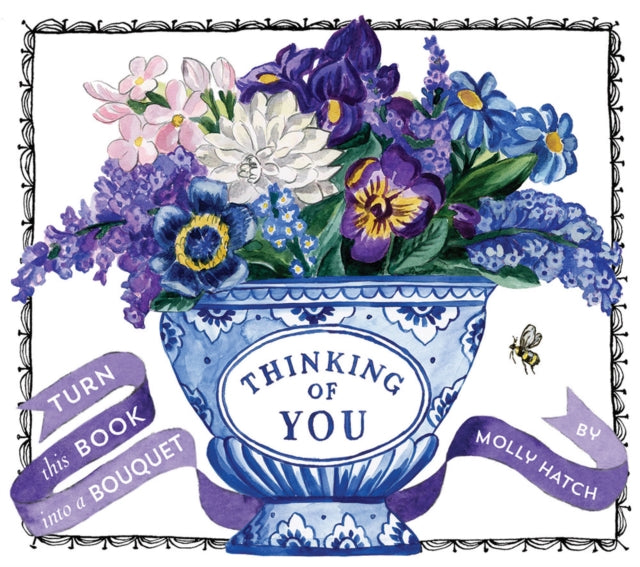 Book cover of: Thinking of You (A Bouquet in a Book). By: Molly Hatch