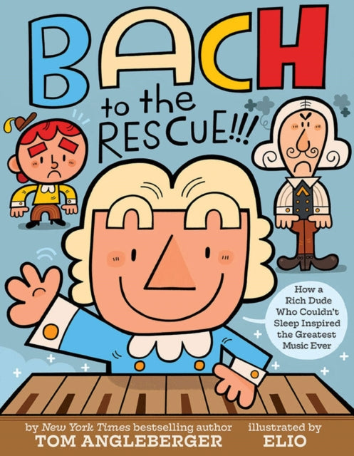 Book cover of: Bach to the Rescue!!!. By: Tom Angleberger
