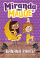 Book cover of: Banana Pants! (Miranda and Maude #2). By: Emma Wunsch
