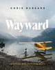 Book cover of: Wayward. By: Chris Burkard
