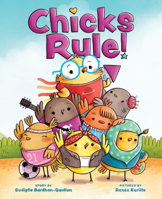 Book cover of: Chicks Rule!. By: Sudipta Bardhan-Quallen