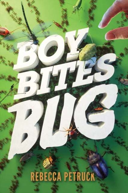 Book cover of: Boy Bites Bug. By: Rebecca Petruck