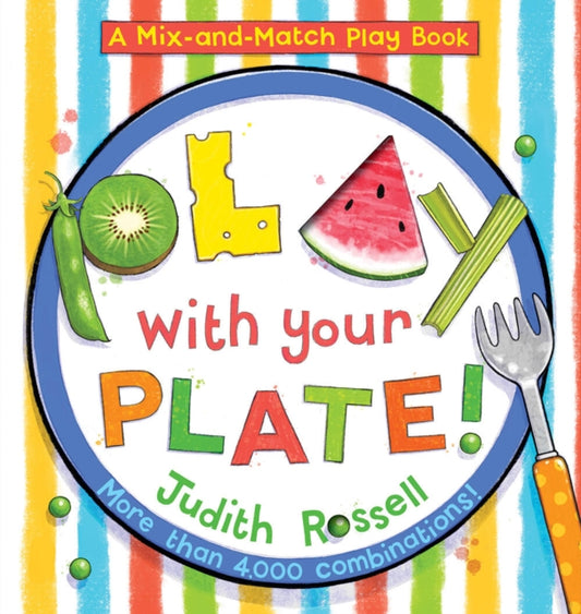 Book cover of: Play with Your Plate! (A Mix-and-Match Play Book). By: Judith Rossell