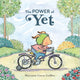 Book cover of: Power of Yet. By: Maryann Cocca-Leffler