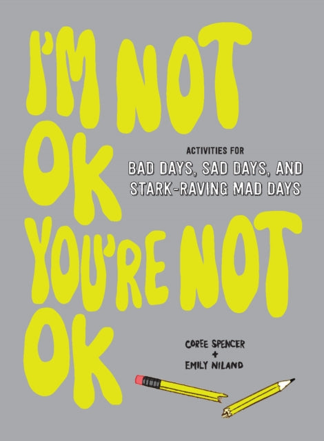 Book cover of: I'm Not OK, You're Not OK (Fill-in Book). By: Coree Spencer