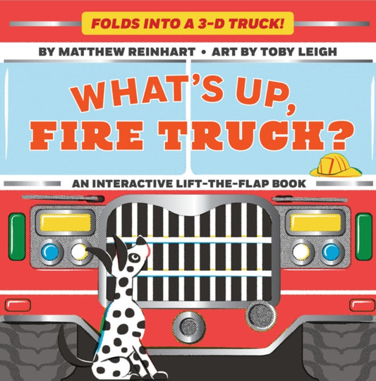 Book cover of: What's Up, Fire Truck? (A Pop Magic Book). By: Matthew Reinhart
