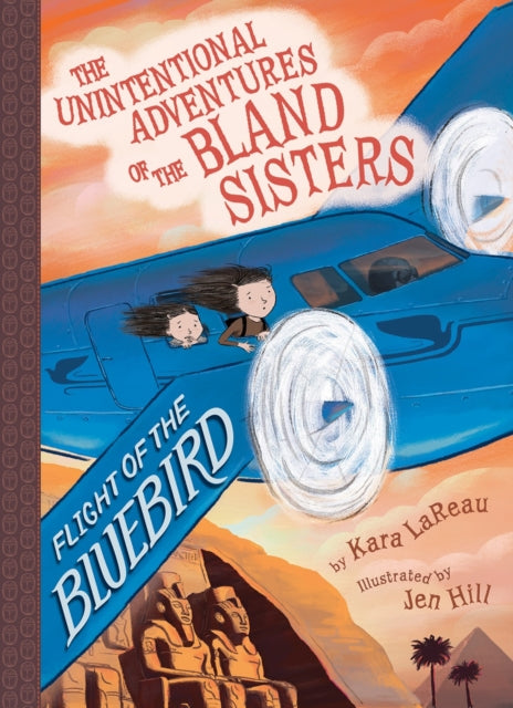 Book cover of: Flight of the Bluebird (The Unintentional Adventures of the Bland Sisters Book 3). By: Kara LaReau