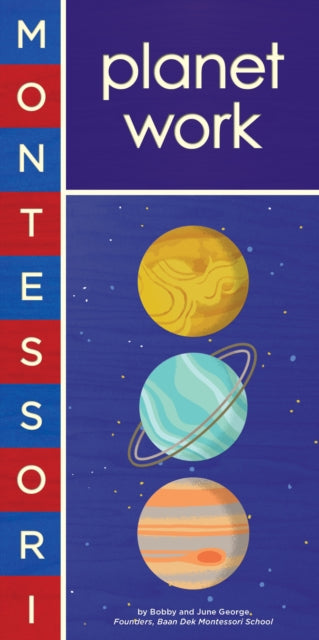 Book cover of: Montessori: Planet Work. By: Bobby George
